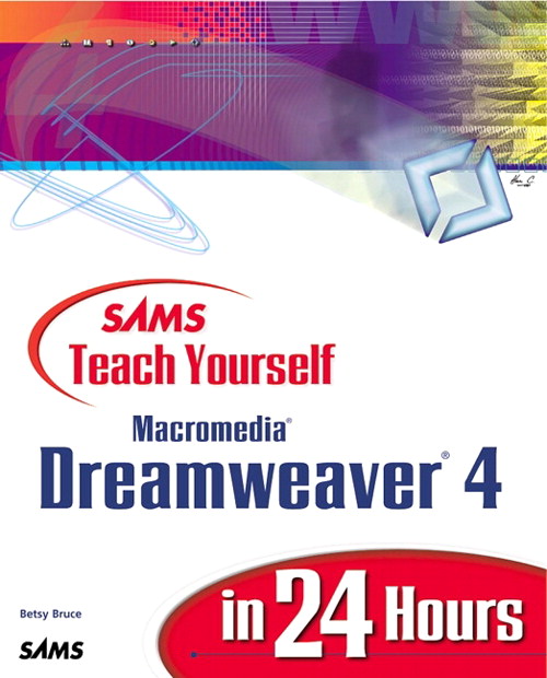 Sams Teach Yourself Macromedia Dreamweaver 4 in 24 Hours