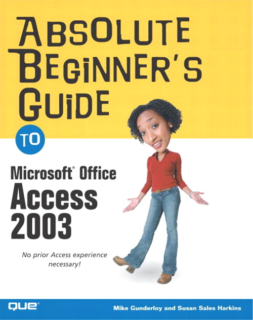 Absolute Beginners Guide To Microsoft Office Access 2003 Informit 6766