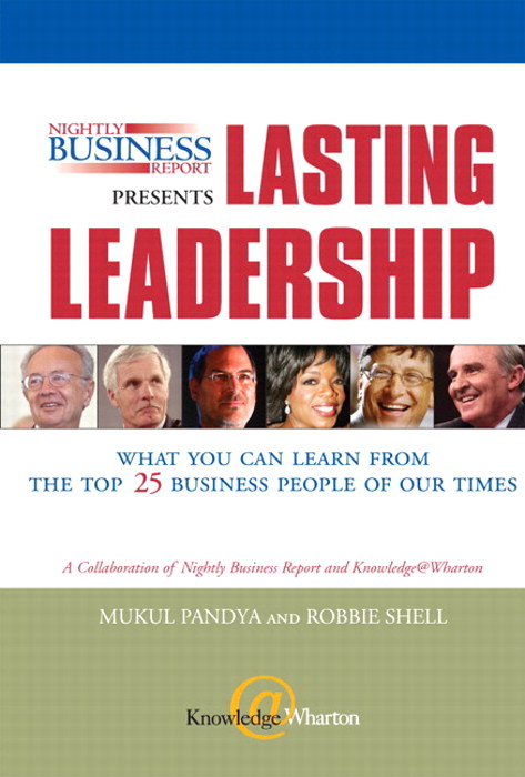 Nightly Business Report Presents Lasting Leadership: What You Can Learn from the Top 25 Business People of our Times (paperback)