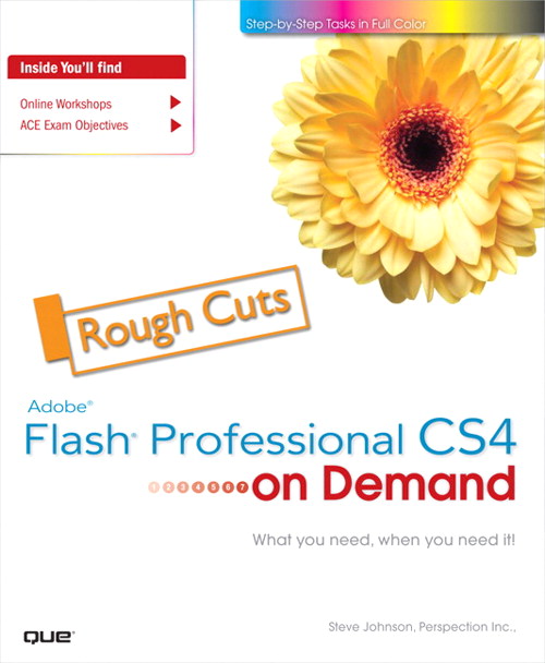 Adobe Flash CS4 Professional on Demand, Rough Cuts