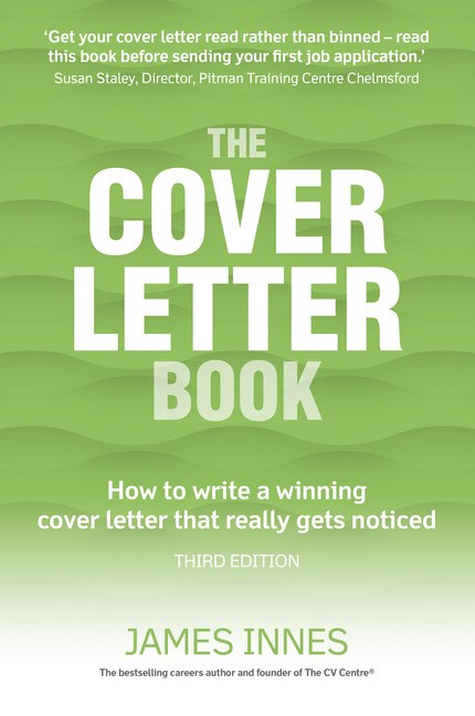 The Cover Letter Book: How to write a winning cover letter that really gets noticed, 3rd Edition