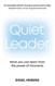 Quiet Leader: What you can learn from the power of introverts