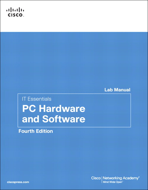 IT Essentials: PC Hardware and Software Lab Manual, 4th Edition