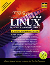 PTG Interactive's Training Course for Red Hat Linux: A Digital Seminar on CD-ROM, 2nd Edition