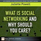 What Is Social Networking and Why Should You Care?