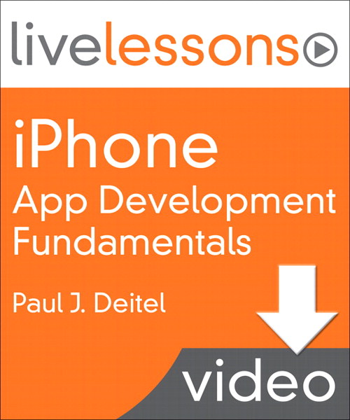 iPhone App Development Fundamentals LiveLesson Complete Downloadable Library, Downloadable Version