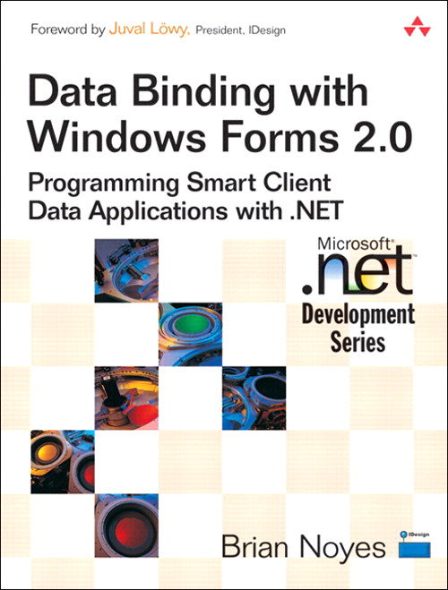 Data Binding with Windows Forms 2.0: Programming Smart Client Data Applications with.NET