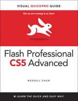 Flash Professional CS5 Advanced for Windows and Macintosh: Visual QuickPro Guide, Enhanced Edition