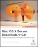 Apple Training Series: Mac OS X Server Essentials v10.6: A Guide to Using and Supporting Mac OS X Server v10.6