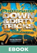 Photoshop Down &amp; Dirty Tricks for Designers