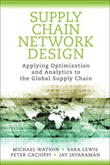 Supply Chain Network Design: Applying Optimization and Analytics to the Global Supply Chain