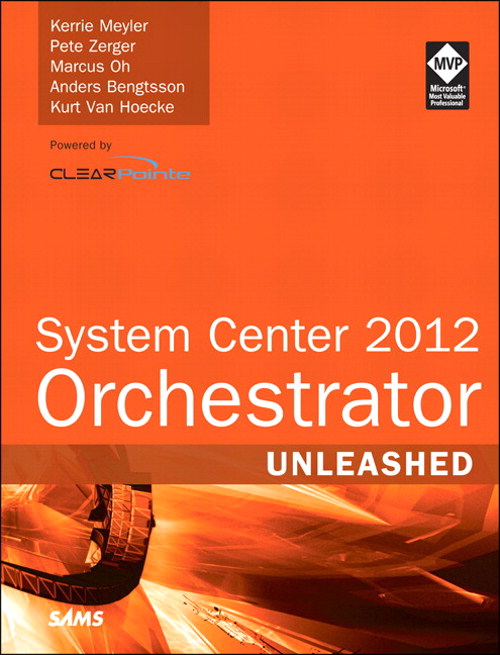 System Center 2012 Orchestrator Unleashed