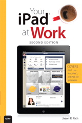 Your iPad at Work (Covers iOS 5.1 on iPad, iPad2 and iPad 3rd generation), 2nd Edition