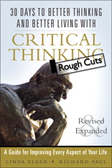 30 Days to Better Thinking and Better Living Through Critical Thinking: A Guide for Improving Every Aspect of Your Life, Revised and Expanded, Rough Cuts