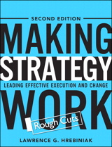 Making Strategy Work: Leading Effective Execution and Change, Rough Cuts, 2nd Edition