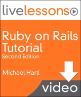 Ruby on Rails 3 LiveLessons: Lesson 10: User Microposts, Downloadable Video, 2nd Edition