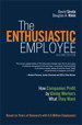 Enthusiastic Employee, The: How Companies Profit by Giving Workers What They Want