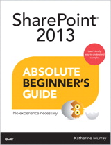 Sharepoint 2013 Absolute Beginner's Guide, 2nd Edition