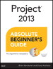 Project 2013 Absolute Beginner's Guide