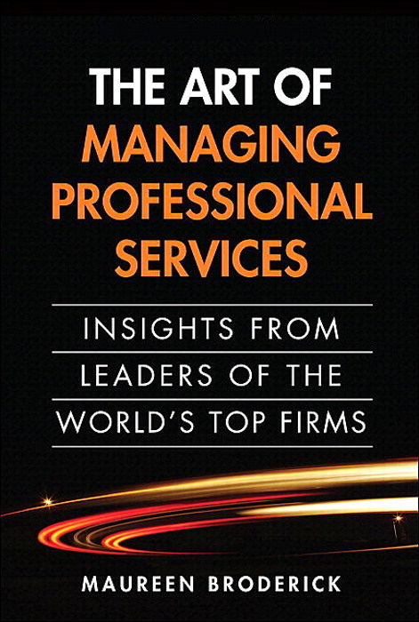 Art of Managing Professional Services, The: Insights from Leaders of the World's Top Firms (paperback)