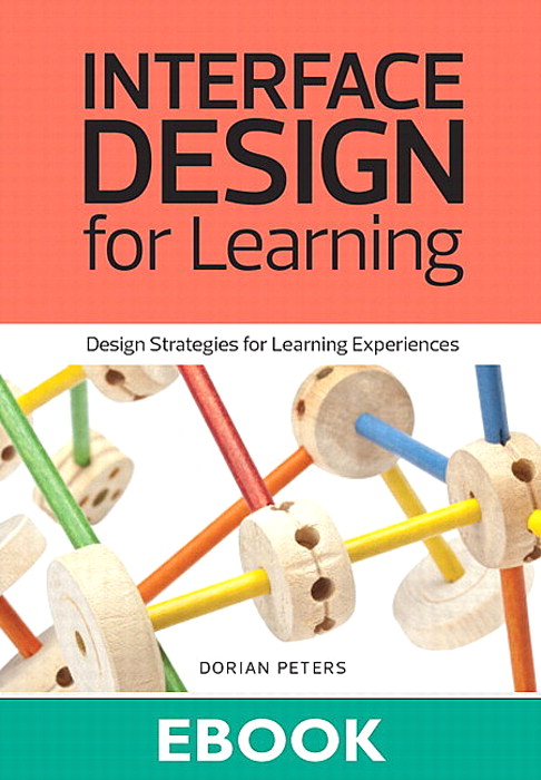 Interface Design for Learning: Design Strategies for Learning Experiences