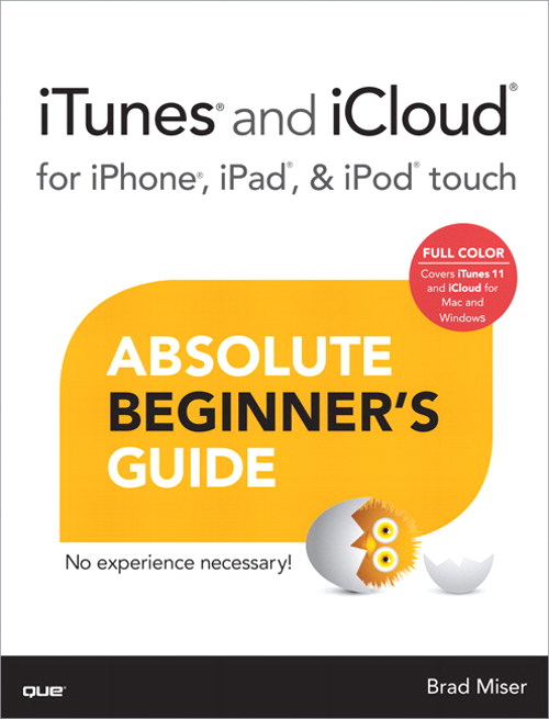 iTunes and iCloud for iPhone, iPad, &amp; iPod touch Absolute Beginner's Guide