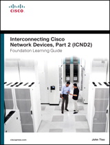 Interconnecting Cisco Network Devices, Part 2 (ICND2) Foundation Learning Guide, 4th Edition