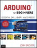 Arduino for Beginners: Essential Skills Every Maker Needs