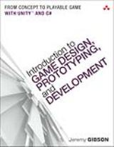 Introduction to Game Design, Prototyping, and Development: From Concept to Playable Game with Unity and C#