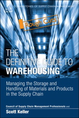 Definitive Guide to Warehousing, The: Managing the Storage and Handling of Materials and Products in the Supply Chain, Rough Cuts