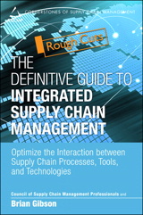 Definitive Guide to Integrated Supply Chain Management, The: Optimize the Interaction between Supply Chain Processes, Tools, and Technologies, Rough Cuts