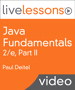 Java Fundamentals LiveLessons Part II of IV (Video Training)