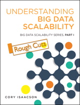 Understanding Big Data Scalability: Big Data Scalability Series, Part I, Rough Cuts