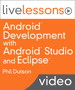 Android Development with Android Studio and Eclipse - LiveLessons (Video Training), Downloadable