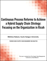 Continuous Process Reforms to Achieve a Hybrid Supply Chain Strategy: Focusing on the Organization in Ricoh,