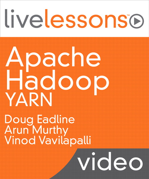 Apache Hadoop YARN LiveLessons (Video Training)