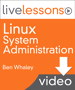 Linux System Administration LiveLessons (Video Training), Downloadable Video