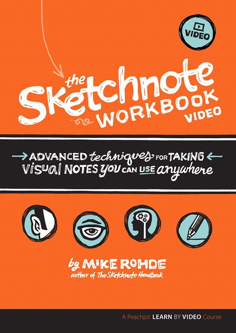 Sketchnote Workbook Video, The: Advanced techniques for taking visual notes you can use anywhere