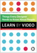 Things Every Designer Needs to Know about People: Learn by Video