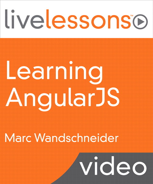 Learning AngularJS LiveLessons (Video Training), Downloadable Version