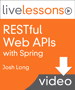 RESTful Web APIs with Spring LiveLessons (Video Training), Downloadable Version