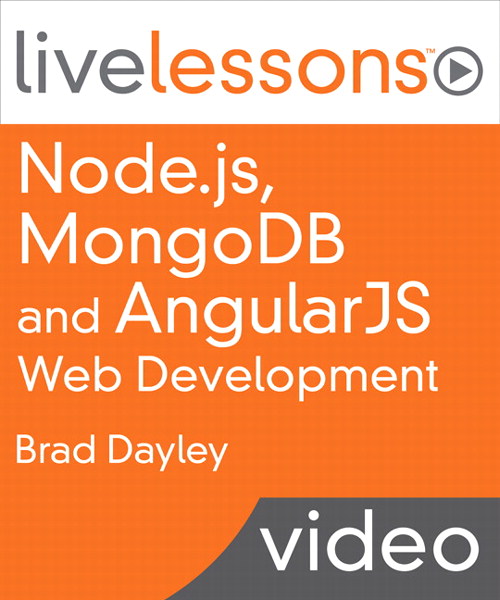 Node.js, MongoDB and AngularJS Web Development LiveLessons (Video Training), Download Version