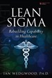 Lean Sigma-Rebuilding Capability in Healthcare