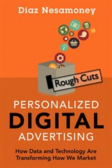 Personalized Digital Advertising: How Data and Technology Are Transforming How We Market, Rough Cuts