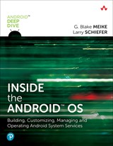 Inside the Android OS: Building, Customizing, Managing and Operating Android System Services