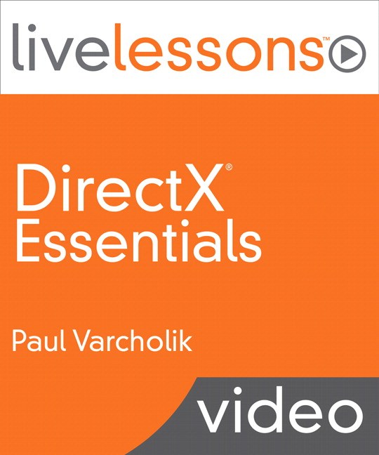 DirectX Essentials LiveLessons (Video Training)