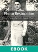 Photo Restoration: From Snapshots to Great Shots