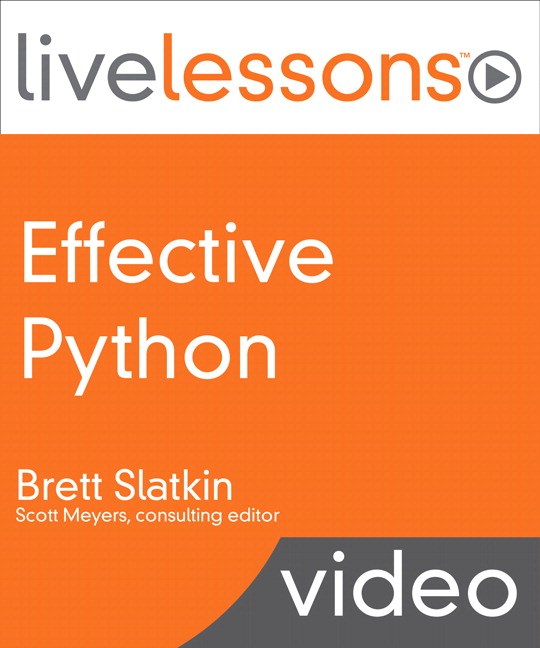 Effective Python LiveLessons (Video Training), Downloadable Version