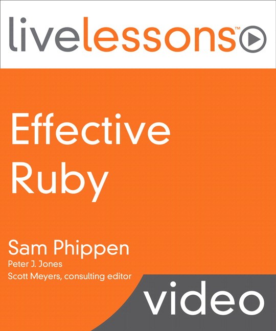 Effective Ruby LiveLessons (Video Training), Downloadable Version