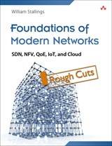 Foundations of Modern Networking: SDN, NFV, QoE, IoT, and Cloud, Rough Cuts